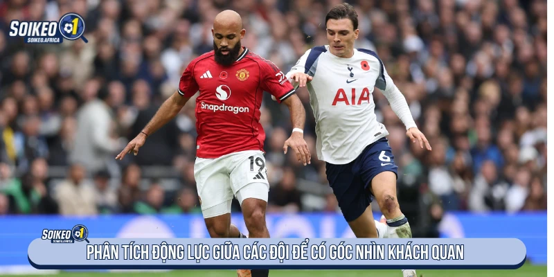 Soi Kèo - Soi Keo Bóng Đá, Tỷ Lệ Kèo & Nhận Định Phân tích động lực giữa các đội